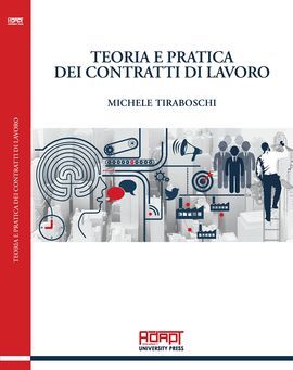 TEORIA E PRATICA DEI CONTRATTI DI LAVORO. 3ª ED. 2017