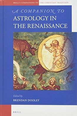 A COMPANION TO ASTROLOGY IN THE RENAISSANCE