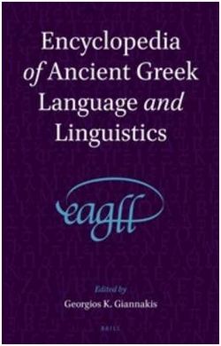 ENCYCLOPEDIA OF ANCIENT GREEK LANGUAGE AND LINGUISTICS (3 VOLS) (OCT-14)