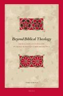 BIBLICAL INTERPRETATION SERIES VOL. 123 (BEYOND BIBLICAL THEOLOGY)