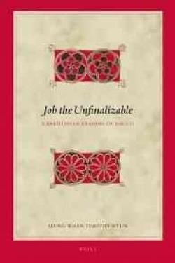 BIBLICAL INTERPRETATION SERIES VOL. 124 (JOB THE UNFINALIZABLE)
