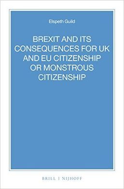 BREXIT AND ITS CONSEQUENCES FOR UK AND EU CITIZENSHIP PR MONSTROUS CITIZENSHIP