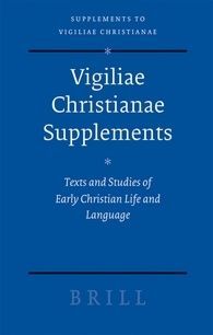 VIGILIAE CHRISTIANAE, SUPPLEMENTS - VOL. 140