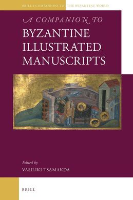 COMPANION TO BYZANTINE ILLUSTRATES MANUSCRIPTS