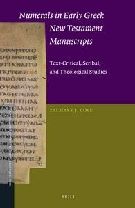 NUMERALS IN EARLY GREEK NEW TESTAMENT MANUSCRIPTS (NEW TESTAMENTS TOOLS ... VOL. 53)