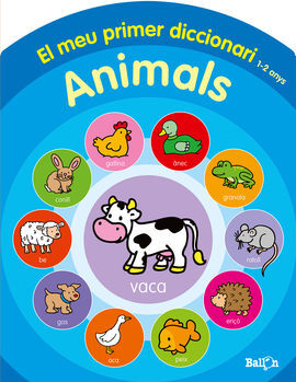 EL MEU PRIMER DICCIONARI. ANIMALS