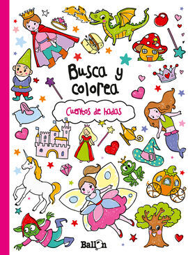 CUENTOS DE HADAS (BUSCA Y COLOREA)