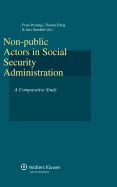 NON-PUBLIC ACTORS IN SOCIAL SECURITY ADMINISTRATION: A COMPARATIVE STUDY