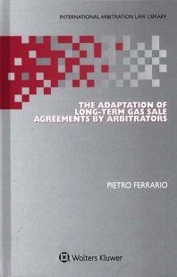 THE ADAPTATION OF LONG-TERM GAS SALE AGREEMENTS BY ARBITRATORS