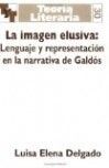 LA IMAGEN ELUSIVA. LENGUAJE Y REPRESENTACION EN NARRATIVA DE GALDOS