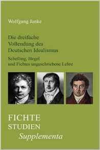 DIE DREIFACHE VOLLENDUNG DES DEUTSCHEN IDEALISMUS