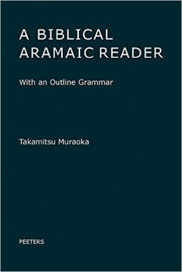 A BIBLICAL ARAMAIC READER: WITH AN OUTLINE GRAMMAR