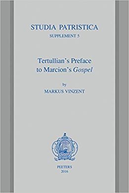 TERTULLIAN'S PREFACE TO MARCION'S GOSPEL