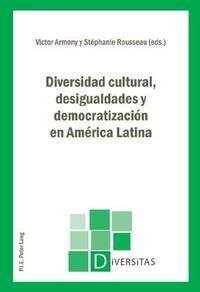 DIVERSIDAD CULTURAL, DESIGUALDADES Y DEMOCRATIZACIÓN EN AMÉRICA LATINA