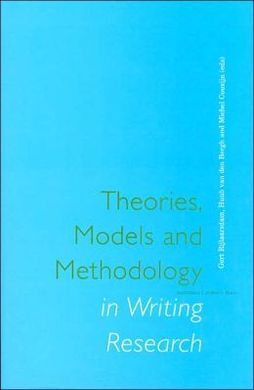 THEORIES, MODELS AND METHODOLOGY IN WRITING RESEARCH