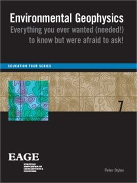 ENVIRONMENTAL GEOPHYSICS: EVERYTHING YOU EVER WANTED (NEEDED!) TO KNOW BUT WERE AFRAID TO ASK! (EET7)