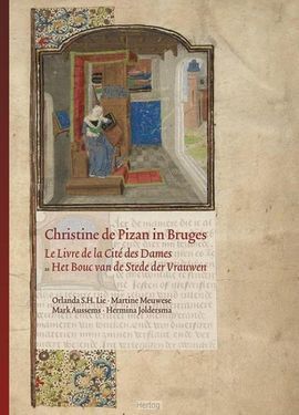 CHRISTINE DE PIZAN IN BRUGES: LE LIVRE DE LA CITÉ DES DAMES AS HET BOUC VAN DE STEDE DER VRAUWEN