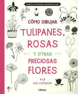 COMO DIBUJAR TULIPANES, ROSAS Y OTRAS... (LIBRERO)