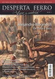 DESPERTA FERRO Nº 27 ALEJANDRO MAGNO ( I ) DE PELLA A ISSOS