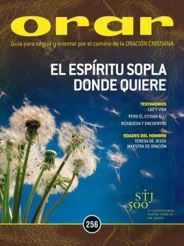 REVISTA ORAR Nº 256 EL ESPÍRITU SOPLA DONDE QUIERE