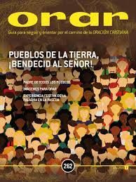 REVISTA ORAR Nº 262 PUEBLOS DE LA TIERRA, ¡BENDECID AL SEÑOR!