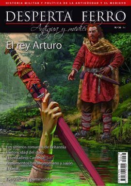 DESPERTA FERRO ANTIGUA Y MEDIEVAL. 36: EL REY ARTURO