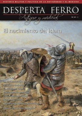 DESPERTA FERRO. 24: EL NACIMIENTO DEL ISLAM