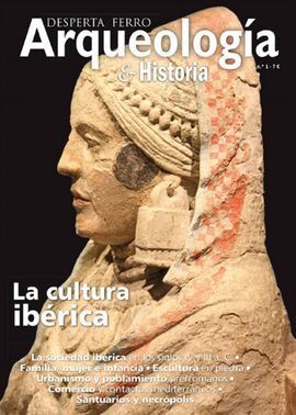 DESPERTA FERRO ARQUEOLOGÍA E HISTORIA. 1: LA CULTURA IBÉRICA