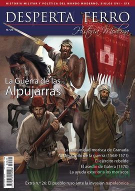 LA GUERRA DE LAS ALPUJARRAS. HISTORIA MODERNA Nº 25 DESPERTA FERRO