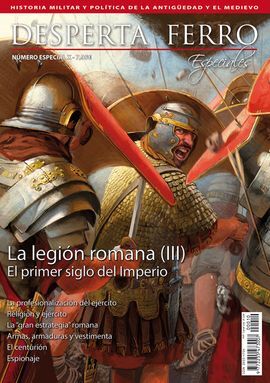 DESPERTA FERRO ESPECIAL NºX: LA LEGIÓN ROMANA (III)