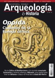 ARQUEOLOGIA & HISTORIA. 15: OPPIDA CIUDADES DE LA EUROPA CÉLTICA