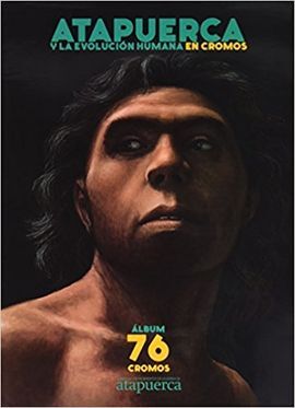 ATAPUERCA Y LA EVOLUCIÓN HUMANA EN CROMOS