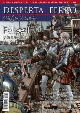 DF MODERNA Nº 56 FELIPE II Y LA ANEXIÓN DE PORTUGAL