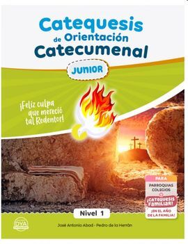 CATEQUESIS DE ORIENTACIÓN CATECUMENAL JUNIOR NIVEL 1