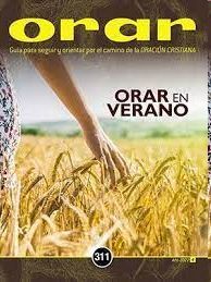 REVISTA ORAR NÚMERO 311 ORAR EN VERANO