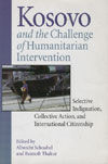 KOSOVO AND THE CHALLENGE OF HUMANITARIAN INTERVENTION