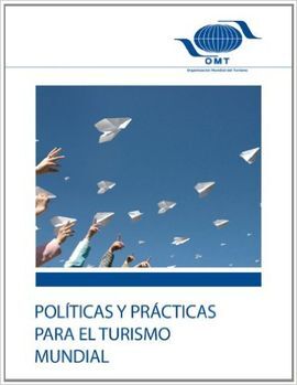POLITICAS Y PRACTICAS PARA EL TURISMO MUNDIAL