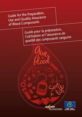 GUIDE FOR THE PREPARATION, USE AND QUALITY ASSURANCE OF BLOOD COMPONENTS