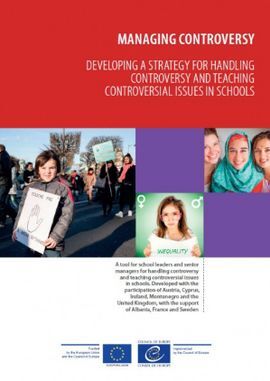 MANAGING CONTROVERSY - DEVELOPING A STRATEGY FOR HANDLING CONTROVERSY AND TEACHING CONTROVERSIAL ISSUES IN SCHOOLS