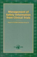 MANAGEMENT OF SAFETY INFORMATION FROM CLINICAL TRIALS