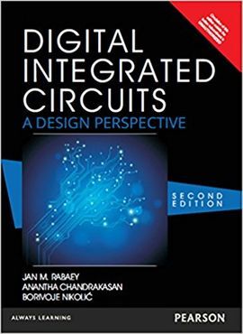 DIGITAL INTEGRATED CIRCUITS: A DESIGN PERSPECTIVE
