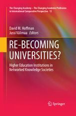 RE-BECOMING UNIVERSITIES?: HIGHER EDUCATION INSTITUTIONS IN NETWORKED KNOWLEDGE SOCIETIES