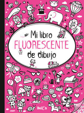 MI LIBRO FLUORESCENTE PARA DIBUJAR: ROSA