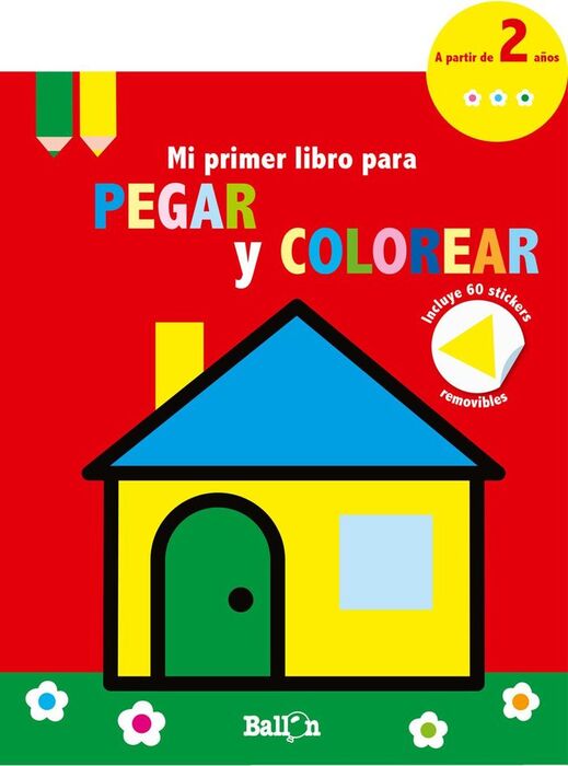 CASITA MI PRIMER LIBRO PEGAR Y COLOREAR