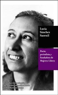 LAURA SÁNCHEZ SAORNIL. POETA, PERIODISTA Y FUNDADORA DE MUJERES LIBRES