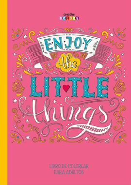 ENJOY LITTLE THINGS. COLOREAR PARA ADULTOS