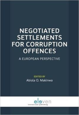 NEGOTIATED SETTLEMENTS FOR CORRUPTION OFFENCES. A EUROPEAN PERSPECTIVE.