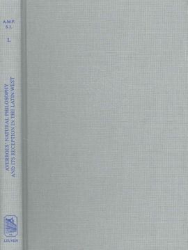 AVERROES' NATURAL PHILOSOPHY AND ITS RECEPTION IN THE LATIN WEST