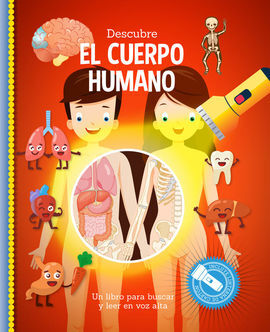 DESCUBRE EL CUERPO HUMANO.(LIBRO CON LINTERNA)