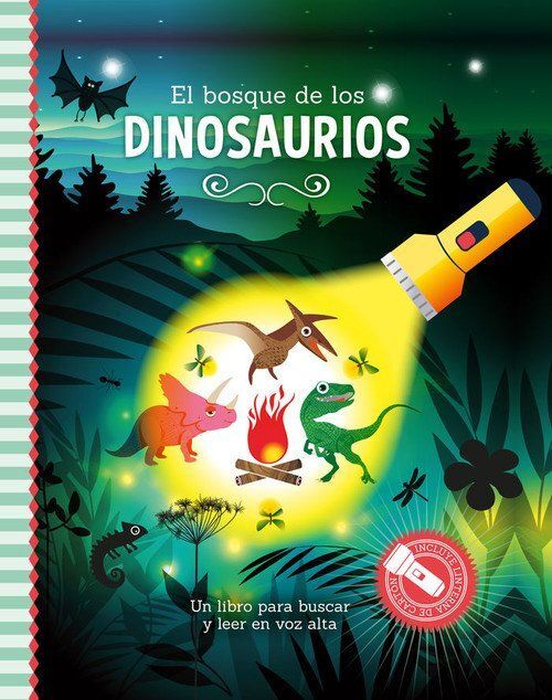 EL BOSQUE DE LOS DINOSAURIOS.(LIBROS CON LINTERNA)